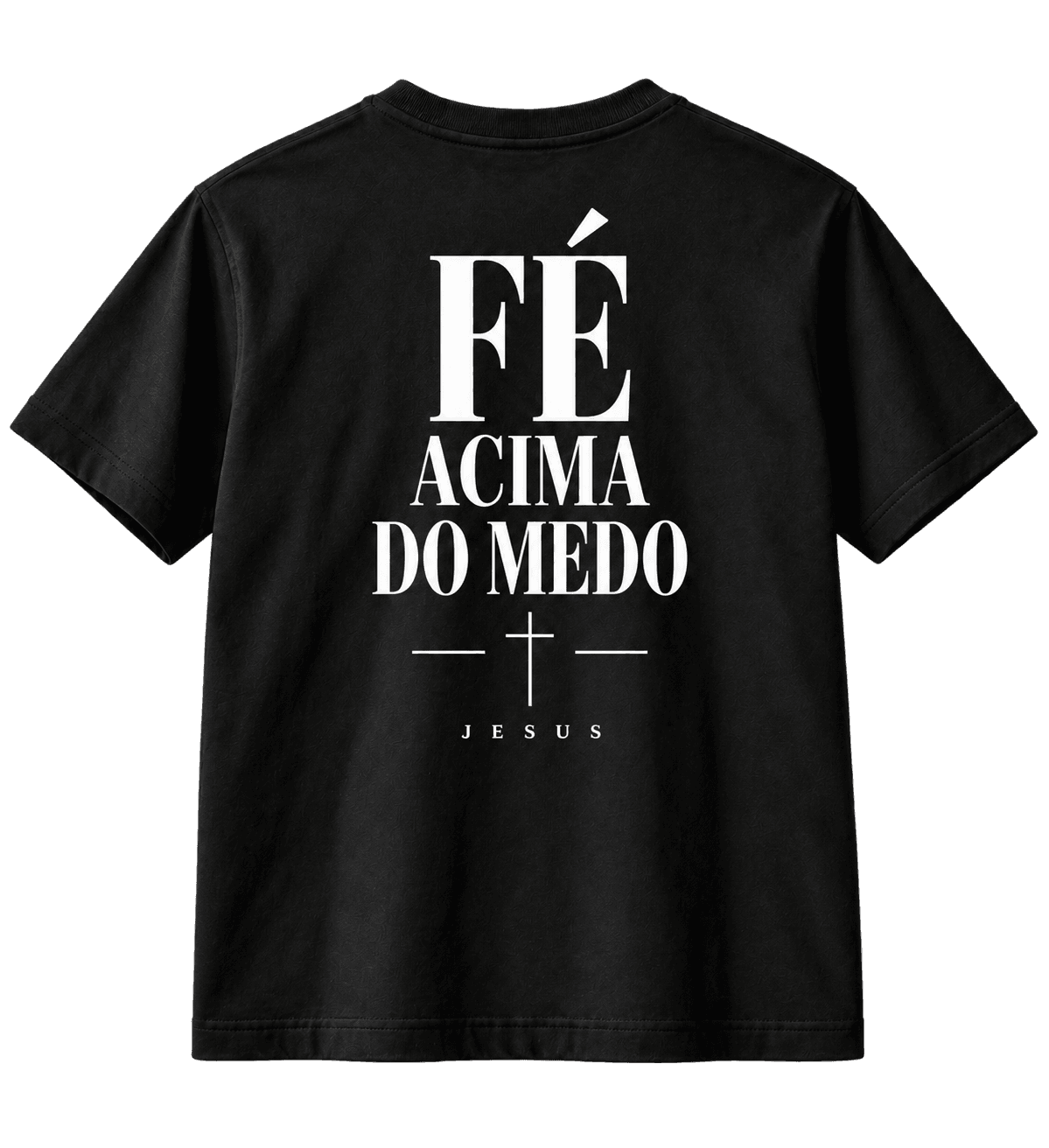 Camiseta FÉ ACIMA DO MEDO — Preto